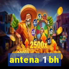 antena 1 bh